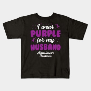 Alzheimers Awareness - I Wear Purple For My Husband Kids T-Shirt